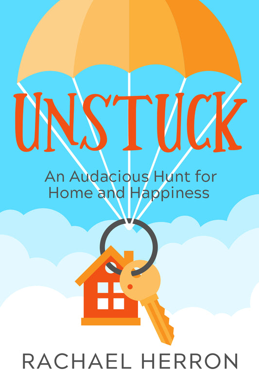 Unstuck: An Audacious Hunt for Home and Happiness Paperback